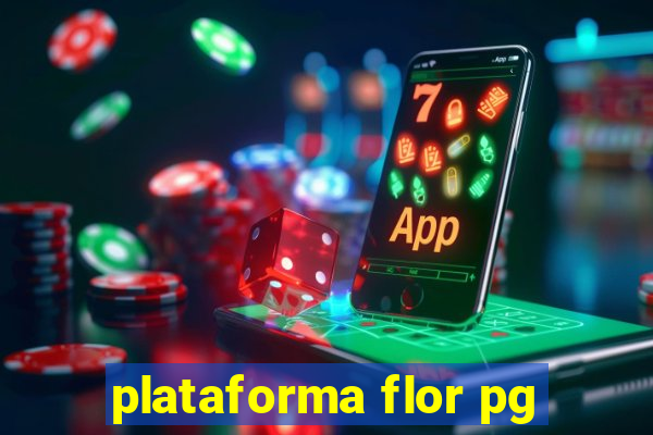 plataforma flor pg